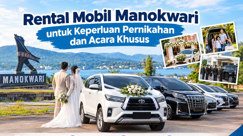 Rental Mobil Manokwari untuk Keperluan Pernikahan dan Acara Khusus