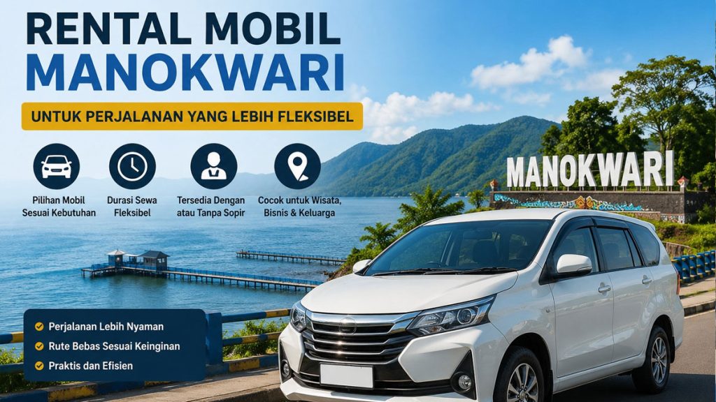 Rental Mobil Manokwari untuk Perjalanan yang Lebih Fleksibel