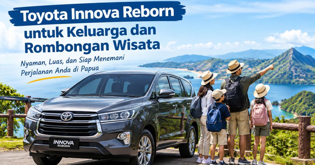 Toyota Innova Reborn untuk Keluarga dan Rombongan Wisata